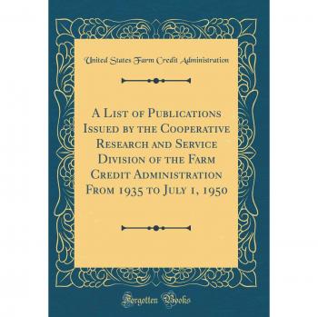 A List of Publications Issued by the Cooperative Research and Service Division of the Farm Credit Administration From 1935 to July 1, 1950