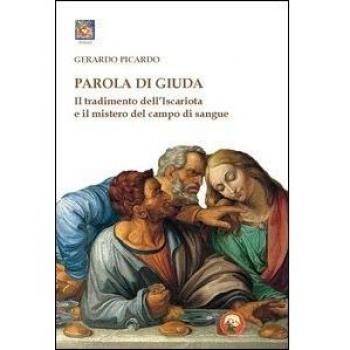 Parola di Giuda. Il tradimento dell'Iscariota e il mistero del campo di sangue