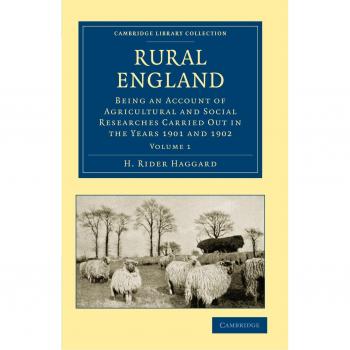 Rural England 2 Volume Set: Rural England: Being an Account of Agricultural and Social Researches Carried Out in the Years 1901 and 1902 Volume 1 ...
