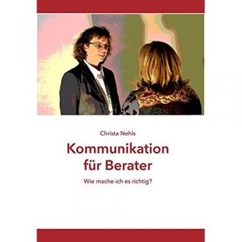 Kommunikation für Berater: Wie mache ich es richtig?