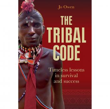 The Tribal Code: Timeless Lessons in Survival and Success (Leadership Classics)