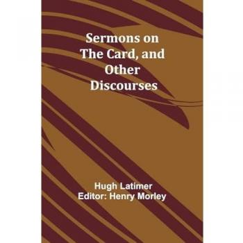 Sermons on the Card, and Other Discourses
