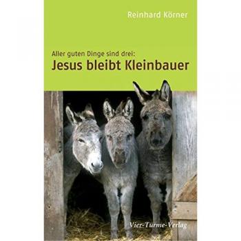 Aller guten Dinge sind drei: Jesus bleibt Kleinbauer