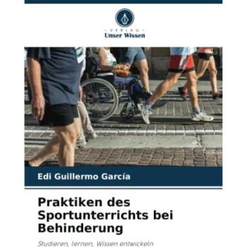 García, Edi Guillermo: Praktiken des Sportunterrichts bei Behinderung