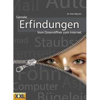 Erfindungen: Vom Dosenöffner zum Internet