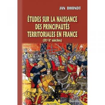 Etudes sur la naissance des principautés territoriales en France