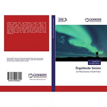 Örgütlerde Sinizm: İşe Yabancılaşma ve Kişilik İlişkisi: Ise Yabancilasma ve Kisilik Iliskisi