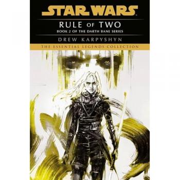 Rule of Two: Star Wars Legends (Darth Bane)