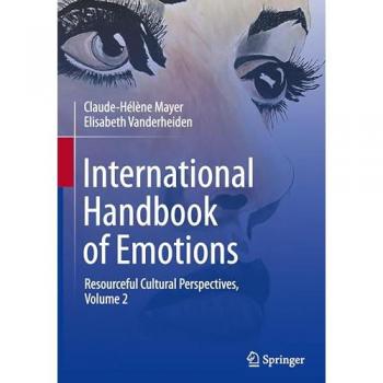 International Handbook of Emotions: Resourceful Cultural Perspectives, Vol. 2