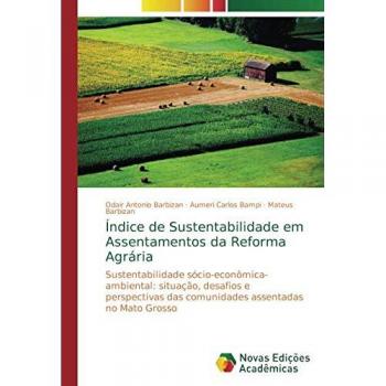 Barbizan, Odair Antonio: Índice de Sustentabilidade em Assentamentos da Reforma Agrária