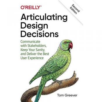 Articulating Design Decisions: Communicate with Stakeholders, Keep Your Sanity,