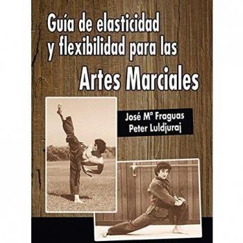 Guía Elasticidad Y Flexibilidad Para Artes Marciales