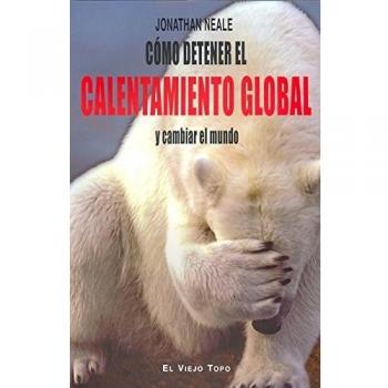 Cómo detener el calentamiento global y cambiar el mundo