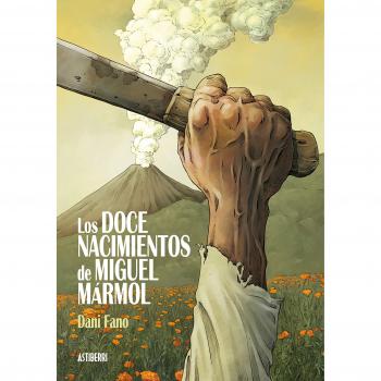 Astisendo Grupo Editorial Livre Los Doce Nacimientos De Miguel Mármol