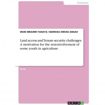 Land access and Tenure security challenges. A motivation for the non-involvement of some youth in agriculture