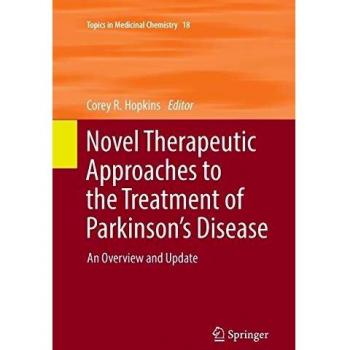 Novel Therapeutic Approaches to the Treatment of Parkinson’s Disease: An Overview and Update