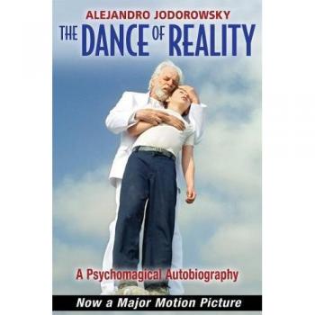 Dance of Reality: A Psychomagical Autobiography, Jodorowsky 9781620552810 New.+
