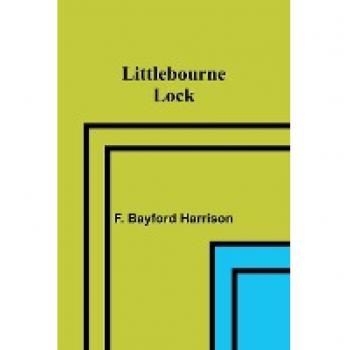 Bayford Harrison, F.: Littlebourne Lock
