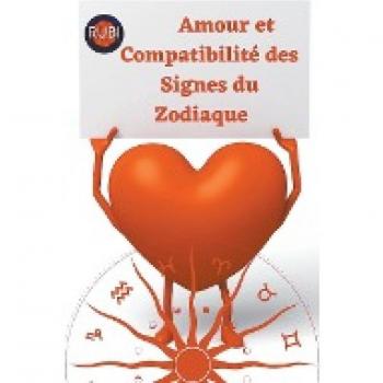 Amour et Compatibilité des Signes du Zodiaque