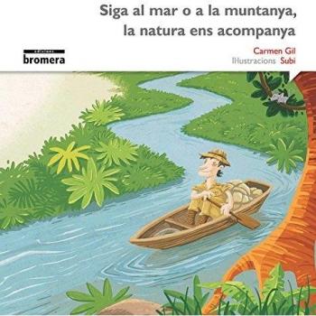 Siga al mar o a la muntanya, la natura ens acompanya.