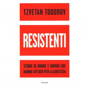 Resistenti. Storie di donne e uomini che hanno lottato per la giustizia