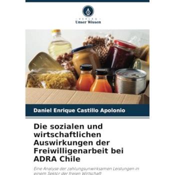 Castillo Apolonio, Daniel Enrique: Die sozialen und wirtschaftlichen Auswirkungen der Freiwilligenarbeit bei ADRA Chile