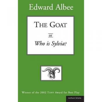 The Goat: Or, Who is Sylvia? (Modern ..., Albee, Edward