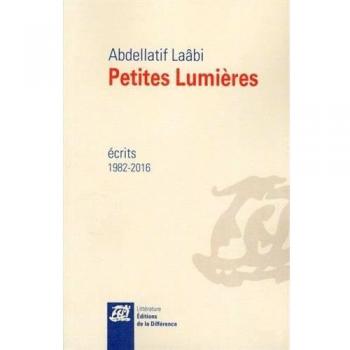 Petites Lumières : Écrits, 1982-2016