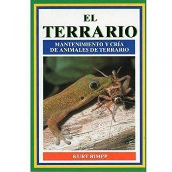 El terrario: mantenimiento y cría de animales de terrario (Tapa blanda).