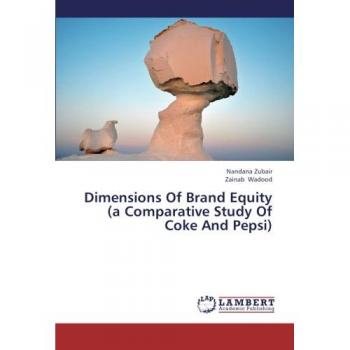 Dimensions Of Brand Equity (a Comparative Study Of Coke And Pepsi)