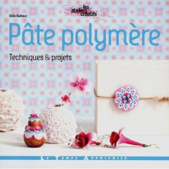 Pâte polymère : Techniques et projets