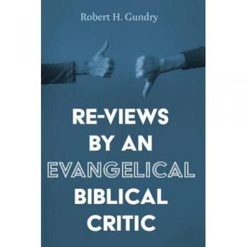 Re-Views by an Evangelical Biblical Critic