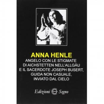 Anna Henle. Angelo con le stigmate