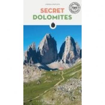 Secret Dolomits: A guide to the unusual and unfamiliar (Secret' Guides)