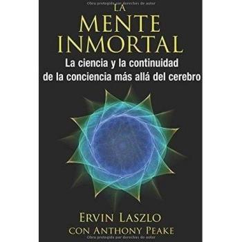 Mente inmortal: la ciencia y la continuidad de la.