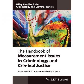 The Handbook of Measurement Issues in Criminology and Criminal Justice