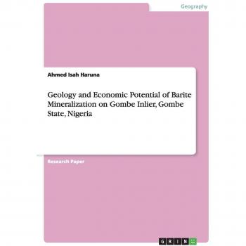 Geology and Economic Potential of Barite Mineralization on Gombe Inlier, Gombe State, Nigeria