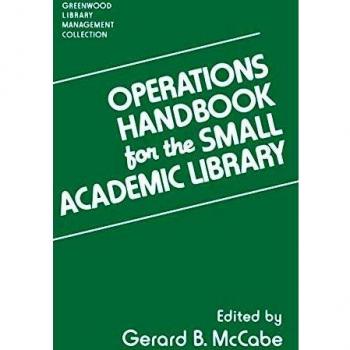 Operations Handbook for the Small Academic Library,  Greenwood Library Management Collection