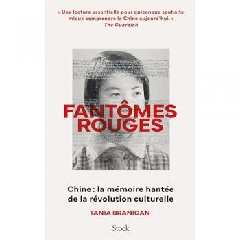 Fantômes rouges: Chine : la mémoire hantée de la révolution culturelle