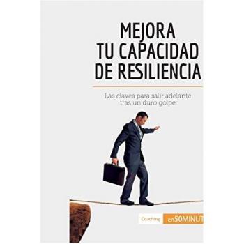 Mejora tu capacidad de resiliencia