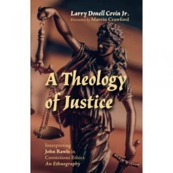 A Theology of Justice: Interpreting John Rawls in Corrections Ethics