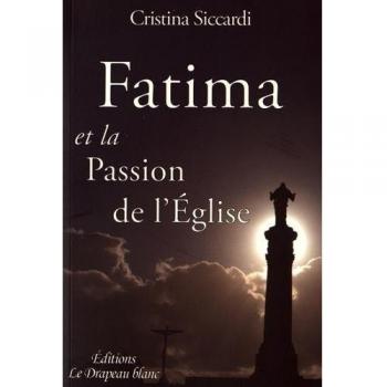 Fatima et la passion de l´Eglise