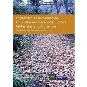 La práctica de la evaluación en la interv. Socioed: Materiales e instrumentos. Vademécum del educador social.