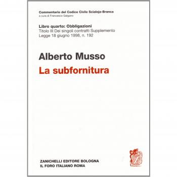 La subfornitura. Titolo III dei singoli contratti. Supplemento legge 18 giugno 1998 n. 192