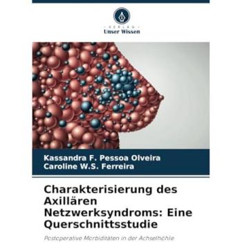 Charakterisierung des Axillären Netzwerksyndroms: Eine Querschnittsstudie