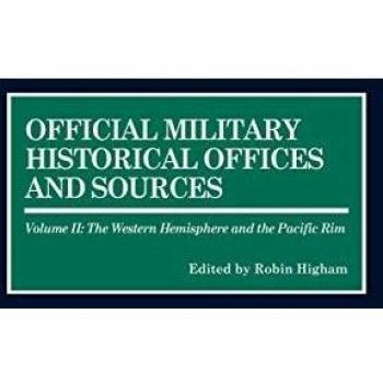 Official Military Historical Offices and Sources: Volume II: The Western Hemisphere and the Pacific Rim