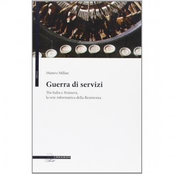 Guerra di servizi tra Italia e Svizzera. La rete informativa della resistenza