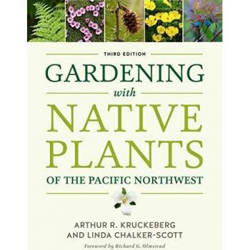 Gardening with Native Plants of the Pacific Northwest