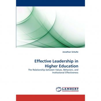 Effective Leadership in Higher Education: The Relationship between Values, Behaviors, and Institutional Effectiveness