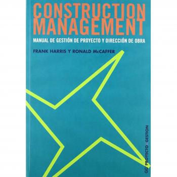 Construction management. Manual de gestión de proyecto y dirección de obra